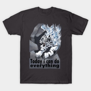 Today i can do everything T-Shirt
